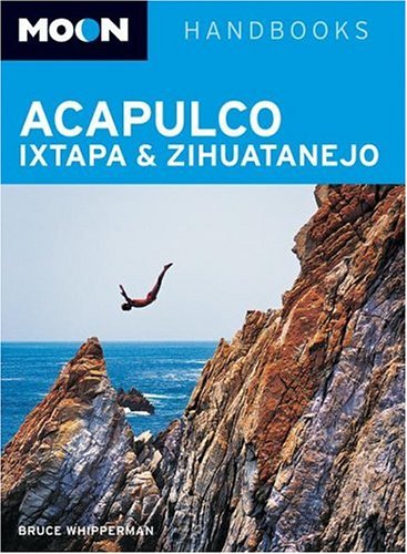 Imagen de archivo de Moon Acapulco, Ixtapa, and Zihuatanejo (Moon Handbooks) a la venta por HPB-Emerald