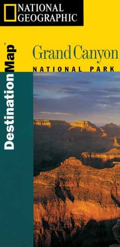 National Geographic Destination Map Grand Canyon (Grand Canyon National Park Destination Series) (9781566950602) by National Geographic Society