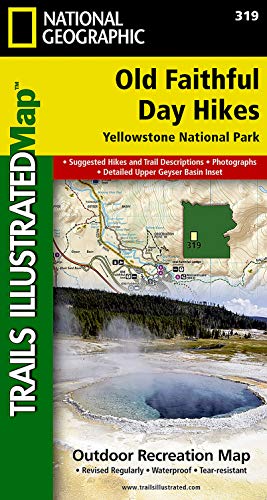 9781566956659: Old Faithful Day Hikes: Trails Illustrated Other Rec. Areas: 319 (National Geographic Trails Illustrated Map)
