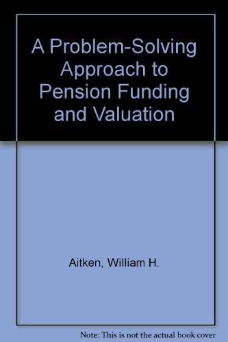 9781566981118: A Problem-Solving Approach to Pension Funding and Valuation