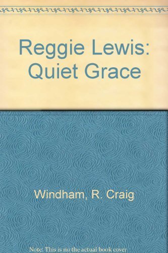 Stock image for Reggie Lewis: Quiet Grace for sale by Wonder Book