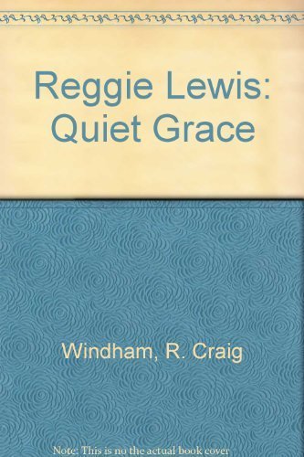 Stock image for Reggie Lewis : Quiet Grace for sale by Better World Books