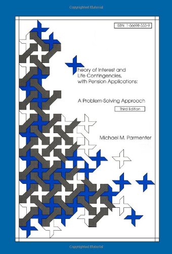 Beispielbild fr Theory of Interest and Life Contingencies With Pension Applications: A Problem Solving Approach zum Verkauf von ZBK Books