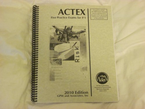 9781566987431: ACTEX P/1 Five Practice Exams, 2010 Edition for SOA Exam