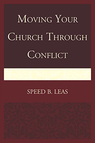 Moving Your Church Through Conflict (9781566990127) by Leas, Speed B.