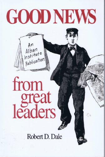 Beispielbild fr Good News from Great Leaders zum Verkauf von Wonder Book