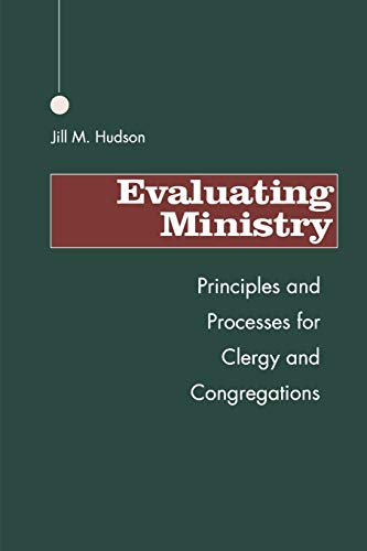 Beispielbild fr Evaluating Ministry: Principles And Processes For Clergy And Congregations zum Verkauf von Wonder Book