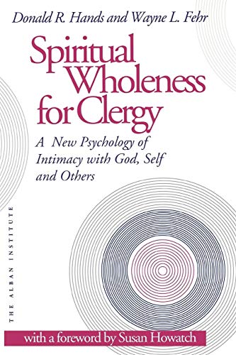 Stock image for Spiritual Wholeness for Clergy: A New Psychology Of Intimacy With God, Self And Others for sale by Orion Tech