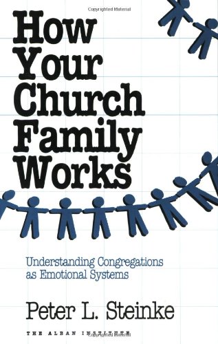 Imagen de archivo de How Your Church Family Works: Understanding Congregations as Emotional Systems (Church Leaders Core Library) a la venta por Reuseabook