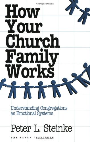 Stock image for How Your Church Family Works: Understanding Congregations As Emotional Systems (Church Leader's Core Library) for sale by SecondSale