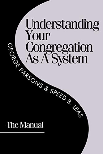 Understanding Your Congregation As a System: The Manual (9781566991186) by Parsons, George