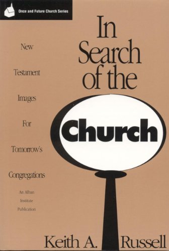 Stock image for In Search of the Church: New Testament Images for Tomorrow's Congregations for sale by ThriftBooks-Atlanta