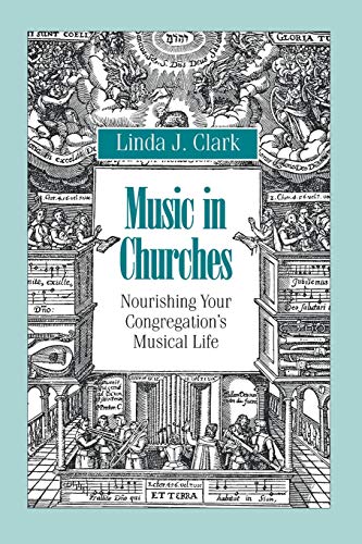 Imagen de archivo de Music in Churches: Nourishing Your Congregation's Musical Life a la venta por SecondSale