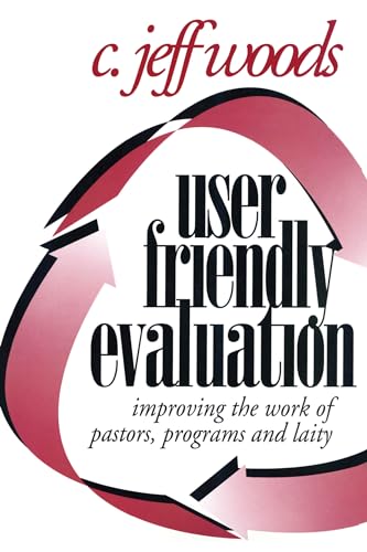Imagen de archivo de User Friendly Evaluation: Improving The Work Of Pastors, Programs, And Laity a la venta por SecondSale