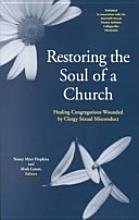 Imagen de archivo de Restoring the Soul of a Church: Congregations Wounded by Clergy Sexual Misconduct a la venta por ThriftBooks-Atlanta