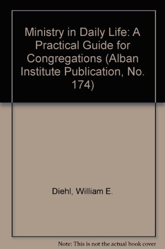 Stock image for Ministry in Daily Life: A Practical Guide for Congregations (Alban Institute Publication, No. 174) for sale by SecondSale