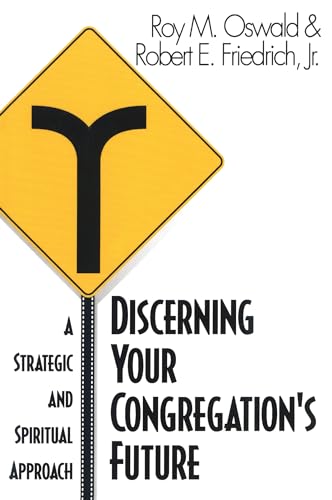 Beispielbild fr Discerning Your Congregation's Future: A Strategic And Spiritual Approach zum Verkauf von Wonder Book