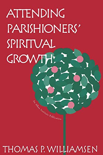 Imagen de archivo de Attending Parishioners' Spiritual Growth By Williamsen, Thomas P December, 1997 a la venta por PBShop.store US