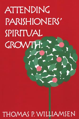 Stock image for Attending Parishioners' Spiritual Growth By Williamsen, Thomas P December, 1997 for sale by PBShop.store US