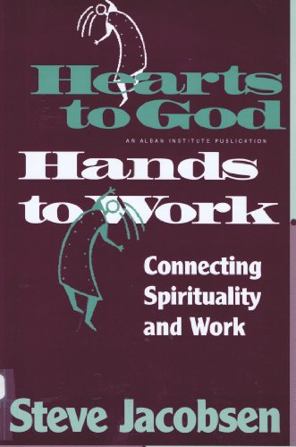 Stock image for Hearts to God, Hands to Work: Connecting Spirituality and Work for sale by ThriftBooks-Dallas