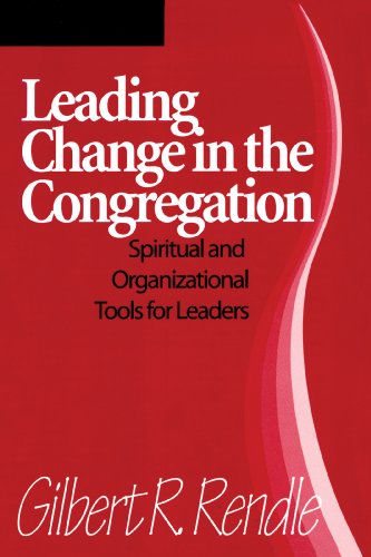 Beispielbild fr Leading Change in the Congregation: Spiritual & Organizational Tools For Leaders zum Verkauf von Wonder Book