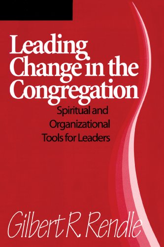 Stock image for Leading Change in the Congregation: Spiritual & Organizational Tools For Leaders for sale by SecondSale