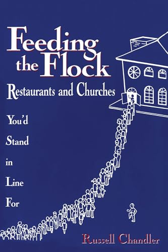 Stock image for Feeding the Flock: Restaurants and Churches You'd Stand in Line for for sale by Wonder Book