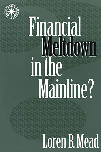 Stock image for Financial Meltdown in the Mainline? (Money Faith and Leadership) for sale by SecondSale