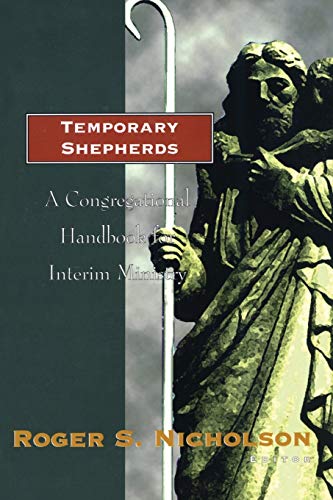 Beispielbild fr Temporary Shepherds: A Congregational Handbook for Interim Ministry zum Verkauf von Andover Books and Antiquities