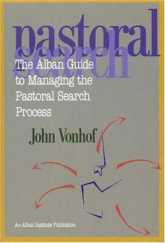 Stock image for The Alban Guide to Managing the Pastoral Search Process for sale by Books-FYI, Inc.