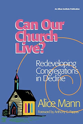 Stock image for Can Our Church Live? Redeveloping Congregations in Decline for sale by Salsus Books (P.B.F.A.)