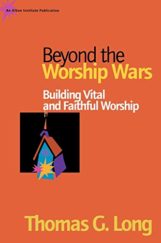 Imagen de archivo de Beyond the Worship Wars: Building Vital and Faithful Worship a la venta por Ergodebooks