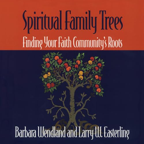 Stock image for Spiritual Family Trees: Finding Your Faith Community's Roots for sale by THE SAINT BOOKSTORE