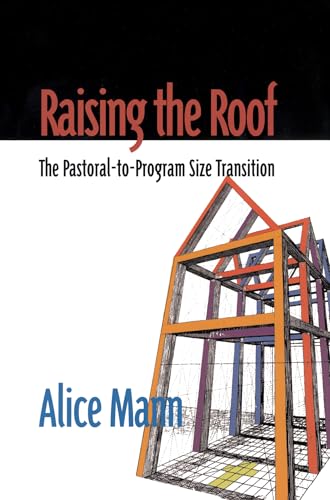 Beispielbild fr Raising the Roof: The Pastoral-To-Program Size Transition zum Verkauf von Wonder Book