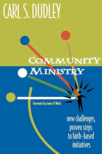 Imagen de archivo de Community Ministry New Challenges, Proven Steps to Faith-Based Initiatives a la venta por Frenchboro Books