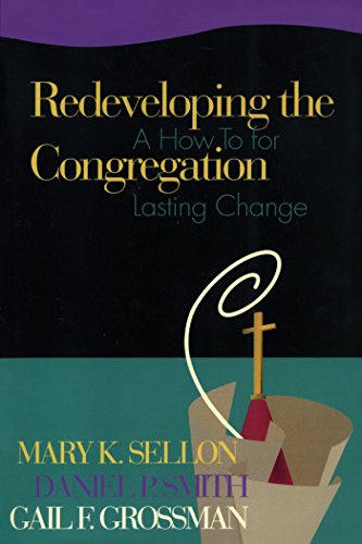 Redeveloping the Congregation: A How to for Lasting Change (9781566992701) by Sellon, Mary; Smith, Dan; Grossman, Gail