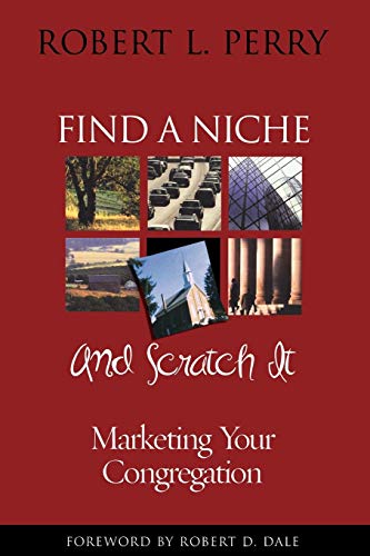 Stock image for Find a Niche and Scratch It: Marketing Your Congregation for sale by Wonder Book