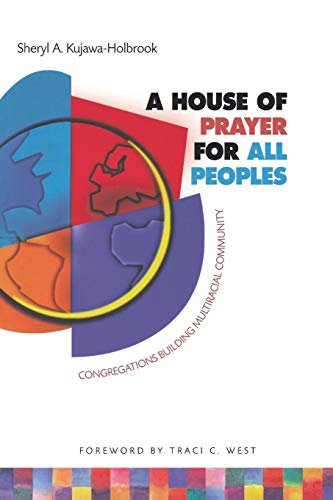 Imagen de archivo de A House of Prayer for All Peoples: Congregations Building Multiracial Community a la venta por Wonder Book