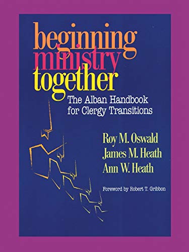 Stock image for Beginning Ministry Together: The Alban Handbook for Clergy Transitions for sale by Wonder Book