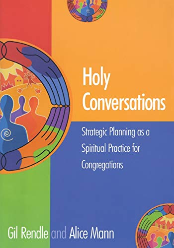 Imagen de archivo de Holy Conversations: Strategic Planning as a Spiritual Practice for Congregations a la venta por SecondSale