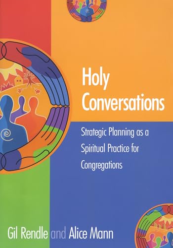 Stock image for Holy Conversations : Strategic Planning As a Spiritual Practice for Congregations for sale by Better World Books