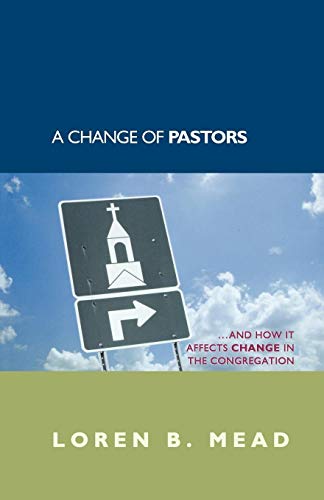 Imagen de archivo de A Change of Pastors and How it Affects Change in the Congregation a la venta por PBShop.store US