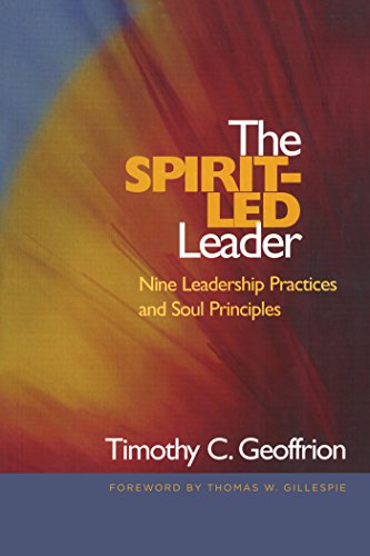 Beispielbild fr The Spirit-Led Leader : Nine Leadership Practices and Soul Principles zum Verkauf von Better World Books