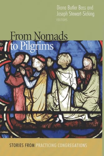 Imagen de archivo de From Nomads to Pilgrims: Stories from Practicing Congregations a la venta por SecondSale