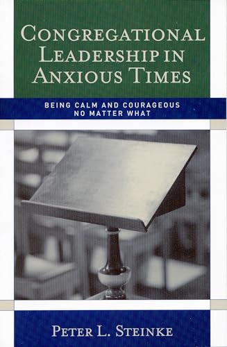 9781566993289: Congregational Leadership in Anxious Times: Being Calm and Courageous No Matter What