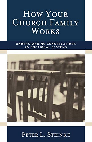 Beispielbild fr How Your Church Family Works : Understanding Congregations As Emotional Systems zum Verkauf von Better World Books