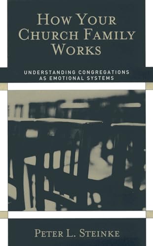 Stock image for How Your Church Family Works : Understanding Congregations As Emotional Systems for sale by Better World Books