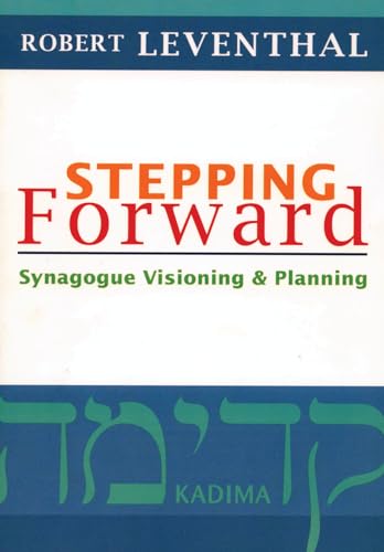Stock image for Stepping Forward : Synagogue Visioning and Planning for sale by Better World Books