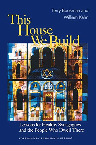 This House We Build: Lessons For Healthy Synagogues And The People Who Dwell There