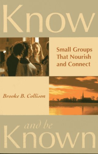 Beispielbild fr Know and Be Known: Small Groups That Nourish and Connect zum Verkauf von Your Online Bookstore